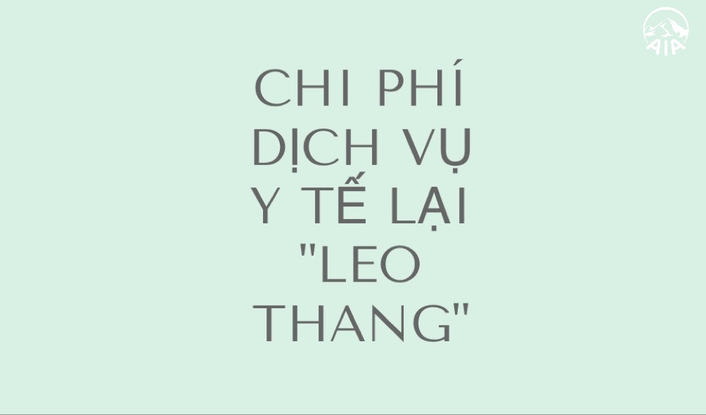 TỪ NGÀY 20/08/2019, CHI PHÍ DỊCH VỤ Y TẾ LẠI “LEO THANG”