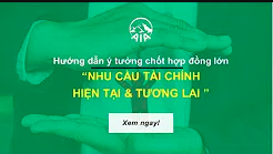 CHỐT HỢP ĐỒNG LỚN I NHU CẦU TÀI CHÍNH HIỆN TẠI VÀ TƯƠNG LAI