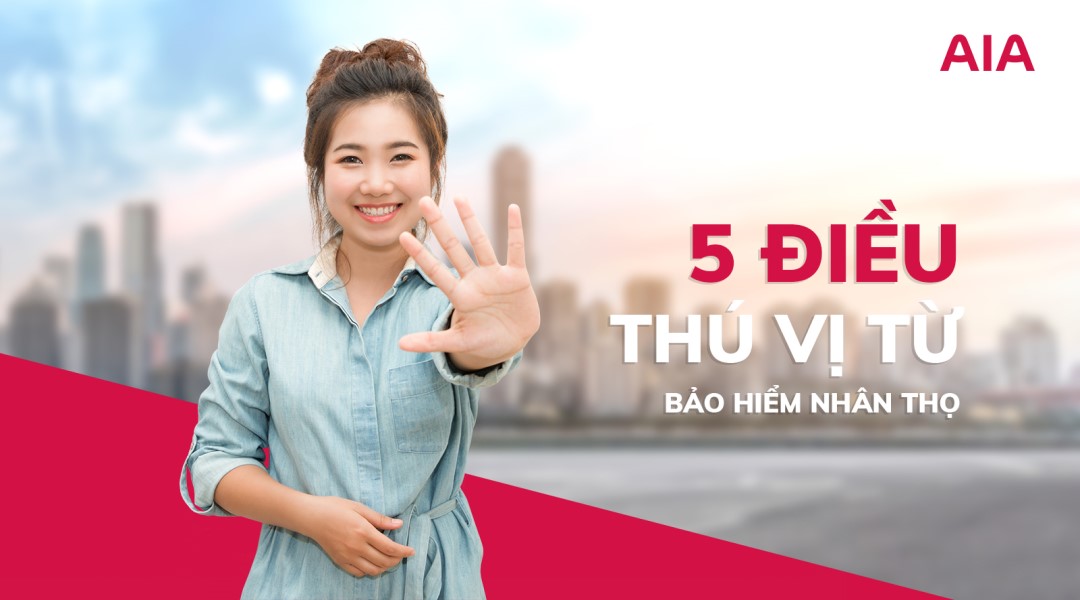 BẬT MÍ 5 ĐIỀU THÚ VỊ TỪ BẢO HIỂM NHÂN THỌ