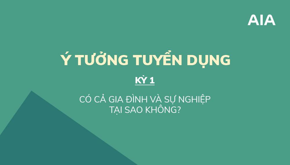 Ý TƯỞNG TUYỂN DỤNG (KỲ 1): CÓ CẢ GIA ĐÌNH VÀ SỰ NGHIỆP – TẠI SAO KHÔNG?