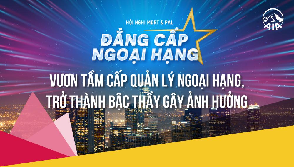 VƯƠN TẦM CẤP QUẢN LÝ NGOẠI HẠNG, TRỞ THÀNH BẬC THẦY GÂY ẢNH HƯỞNG