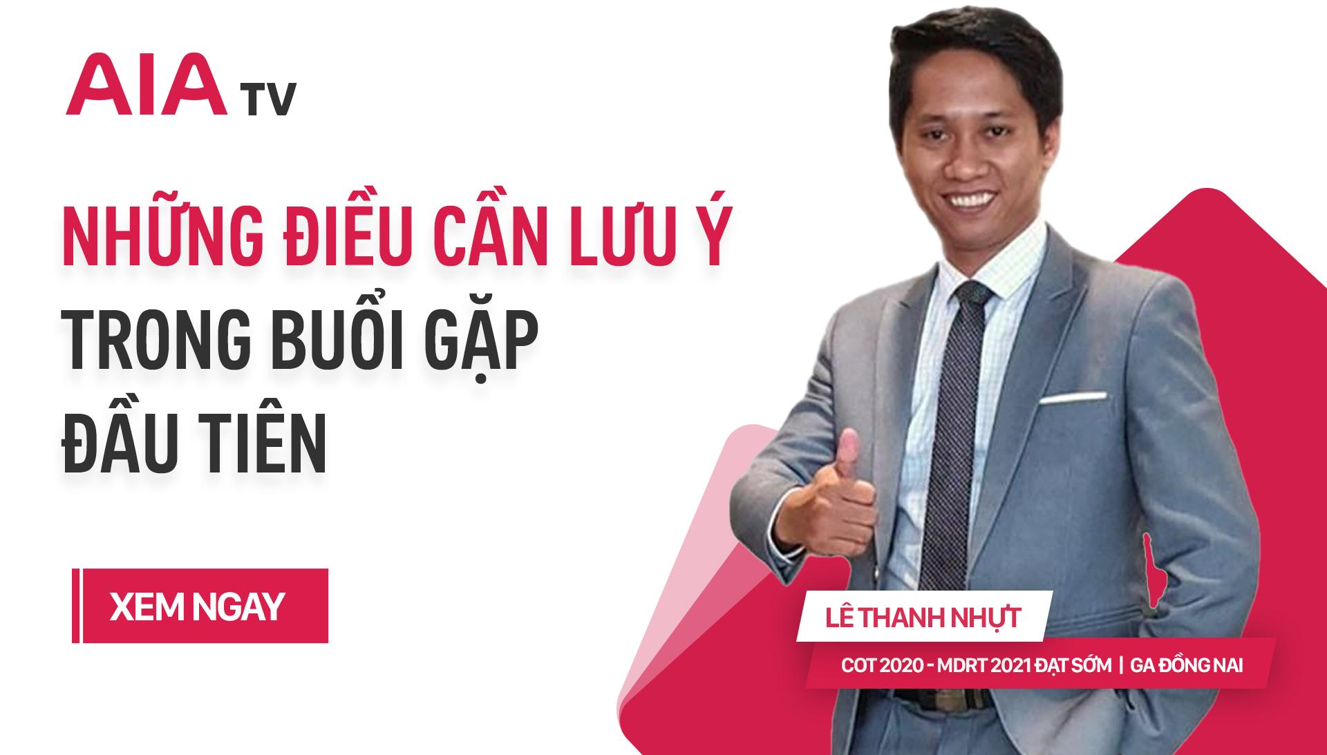 AIA TV – NHỮNG ĐIỀU CẦN LƯU Ý TRONG BUỔI GẶP KHÁCH ĐẦU TIÊN