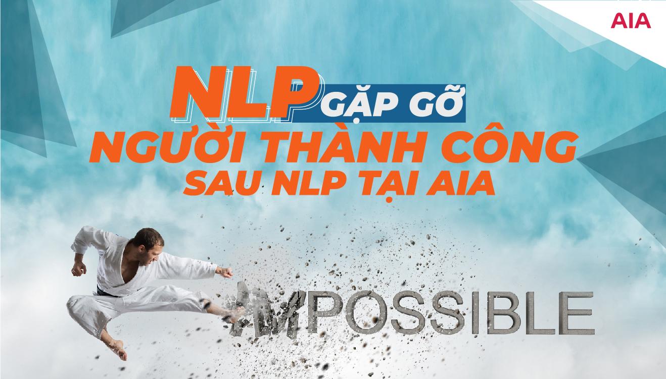 GẶP GỠ NGƯỜI THÀNH CÔNG SAU NLP TẠI AIA