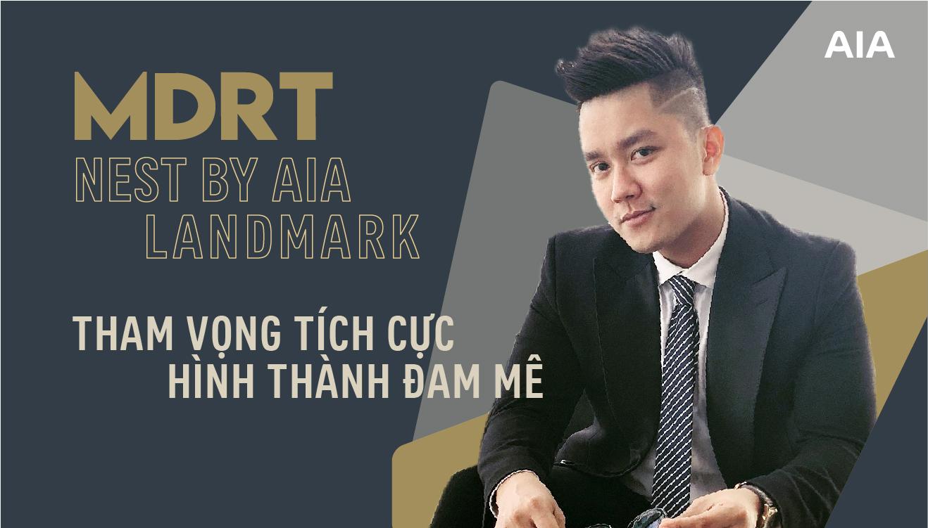 MDRT NEST LANDMARK – THAM VỌNG TÍCH CỰC, HÌNH THÀNH ĐAM MÊ