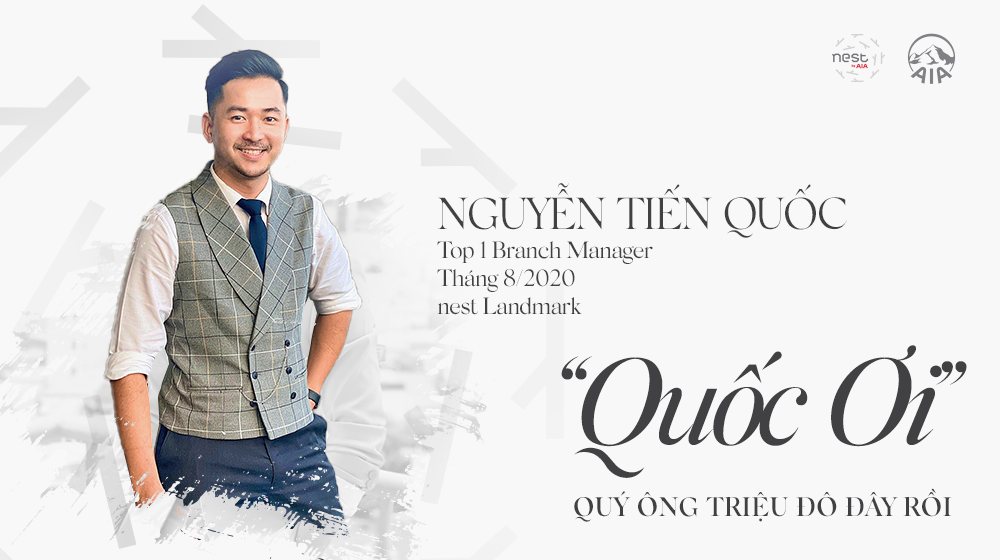 NGUYỄN TIẾN QUỐC – Quý ông triệu đô của AIA