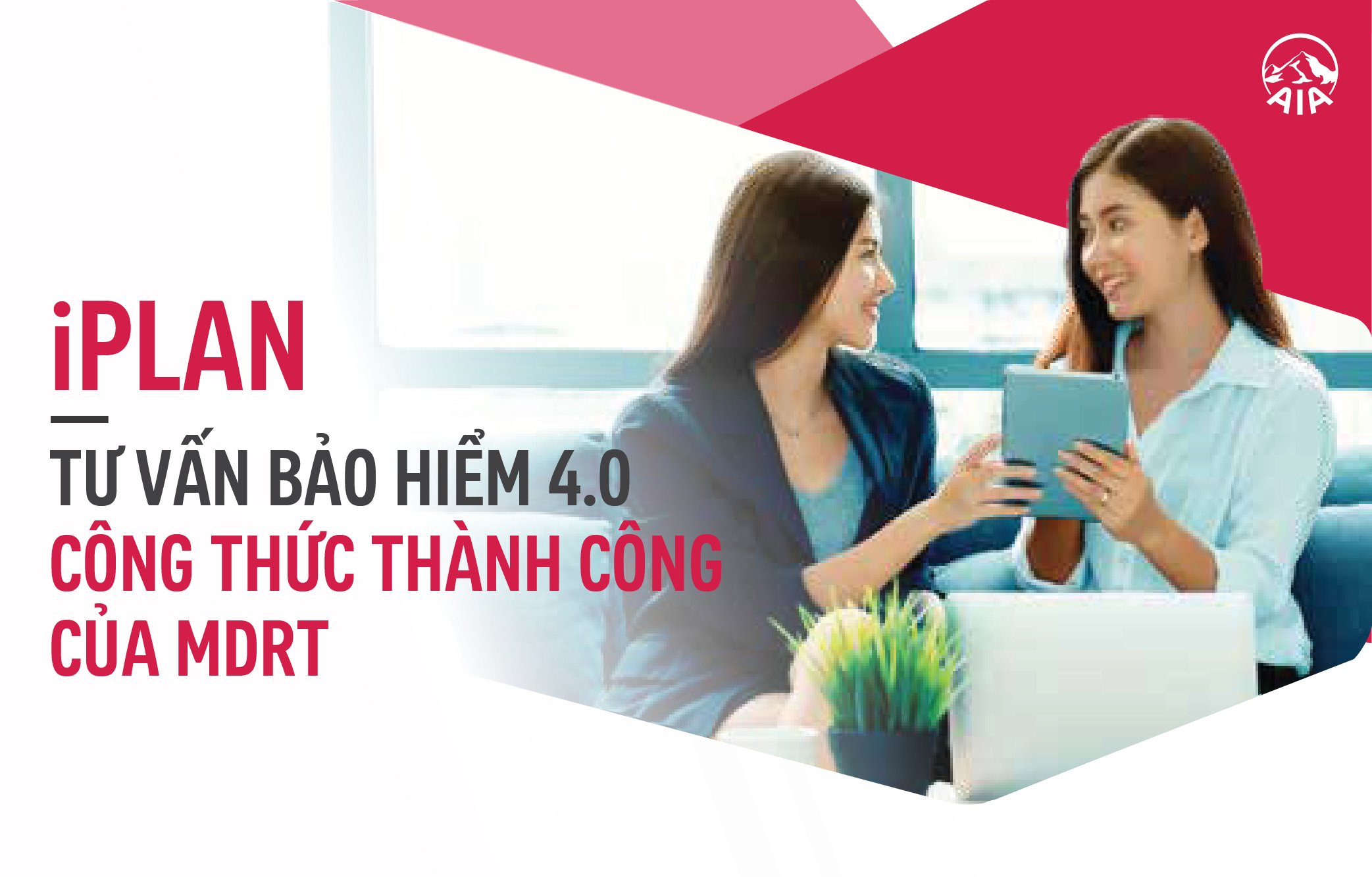 iPLAN – TƯ VẤN BẢO HIỂM 4.0 – CÔNG THỨC THÀNH CÔNG CỦA MDRT