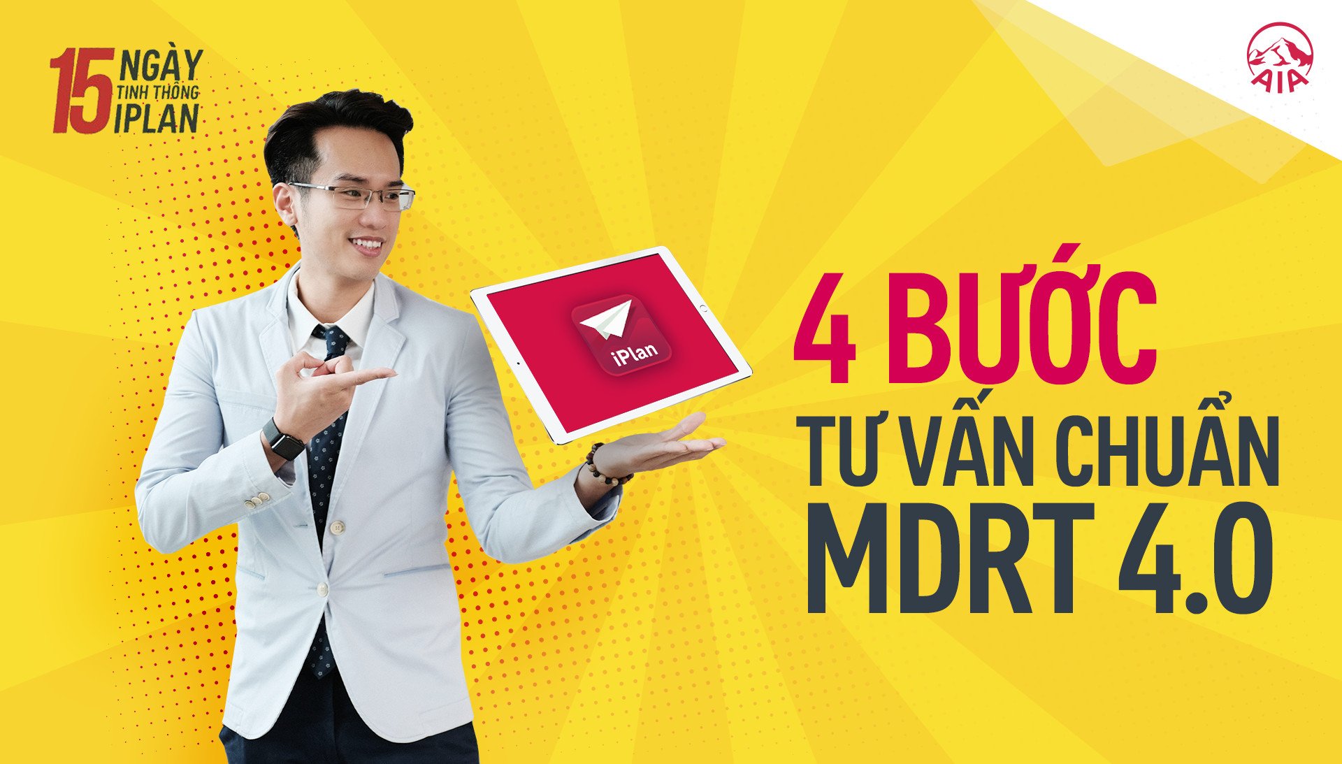 [15 NGÀY TINH THÔNG IPLAN] NGÀY 09: 4 BƯỚC TƯ VẤN CHUẨN MDRT 4.0 CÙNG IPLAN