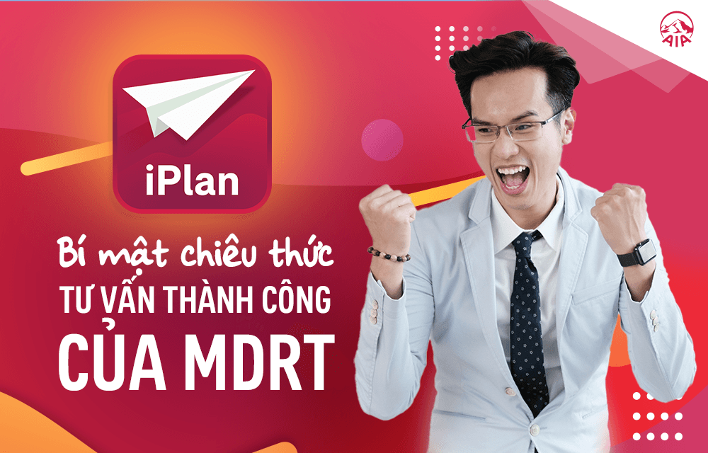 [15 NGÀY TINH THÔNG IPLAN] NGÀY 4: BÍ QUYẾT TƯ VẤN THÀNH CÔNG CỦA MDRT