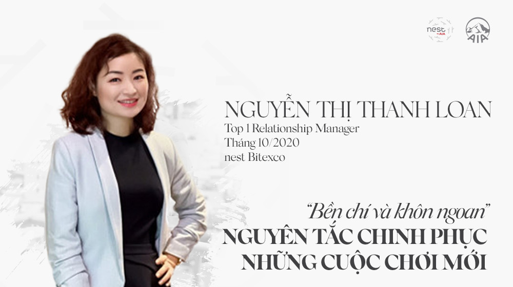 NGUYỄN THỊ THANH LOAN | “BỀN CHÍ VÀ KHÔN NGOAN” NGUYÊN TẮC CHINH PHỤC NHỮNG CUỘC CHƠI MỚI