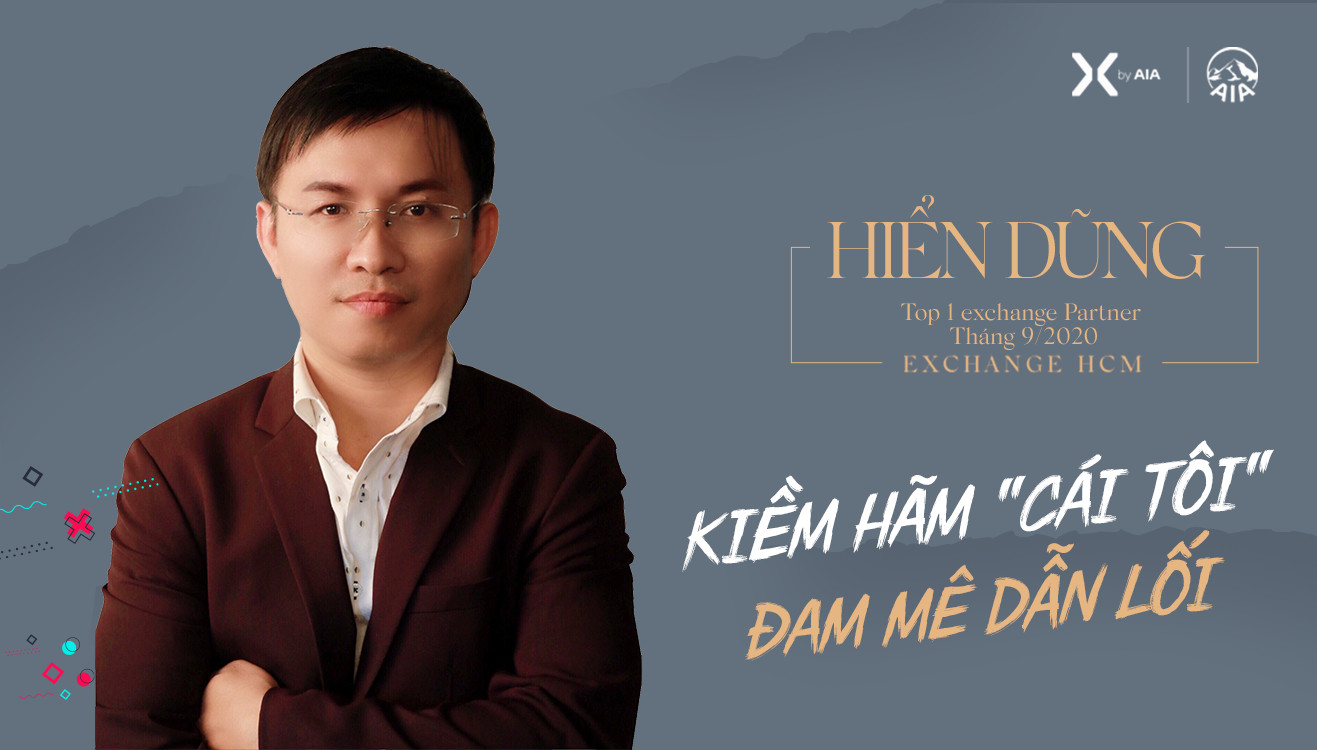 HIỂN DŨNG | KIỀM HÃM “CÁI TÔI”, ĐAM MÊ DẪN LỐI