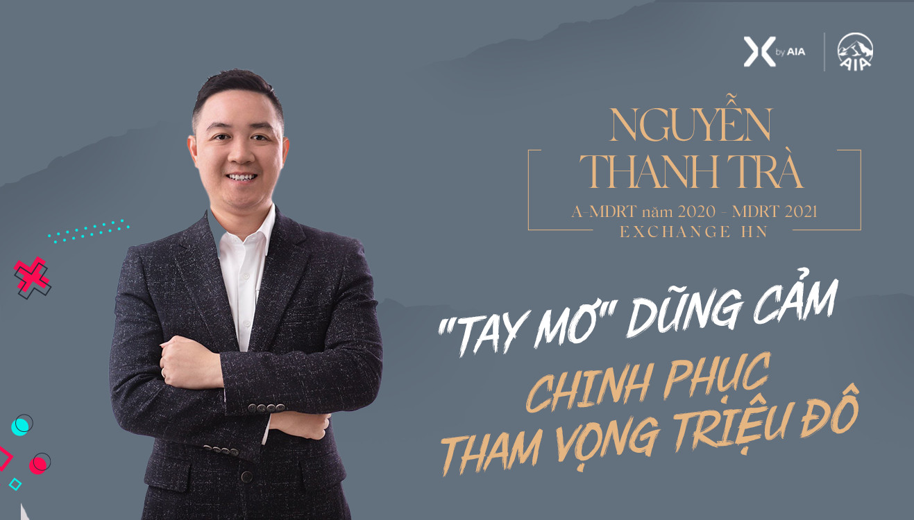 NGUYỄN THANH TRÀ | “TAY MƠ” DŨNG CẢM CHINH PHỤC THAM VỌNG TRIỆU ĐÔ