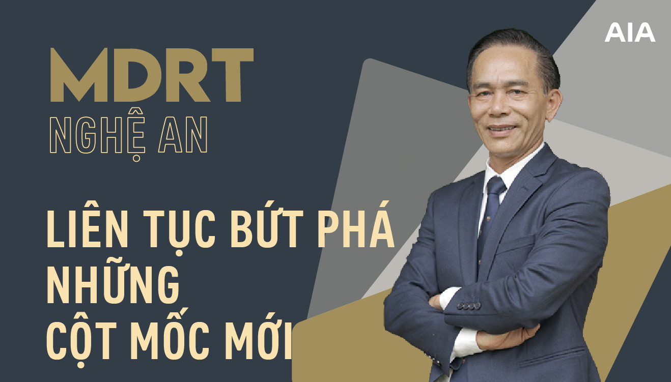 MDRT NGHỆ AN – LIÊN TỤC BỨT PHÁ NHỮNG CỘT MỐC MỚI