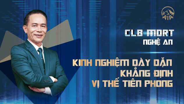 CLB MDRT GA NGHỆ AN | KINH NGHIỆM DÀY DẶN KHẲNG ĐỊNH VỊ THẾ TIÊN PHONG