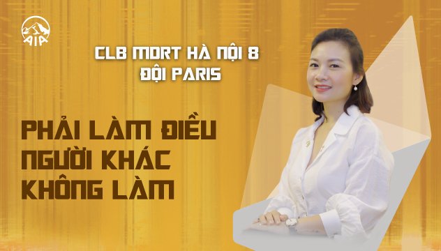 CLB MDRT GA HÀ NỘI 8 ĐỘI PARIS | PHẢI LÀM ĐIỀU NGƯỜI KHÁC KHÔNG LÀM