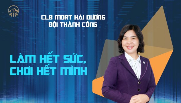 CLB MDRT GA HẢI DƯƠNG ĐỘI THÀNH CÔNG | LÀM HẾT SỨC CHƠI HẾT MÌNH