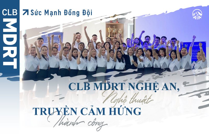 Sức Mạnh Đồng Đội | CLB MDRT Nghệ An, nghệ thuật truyền cảm hứng thành công