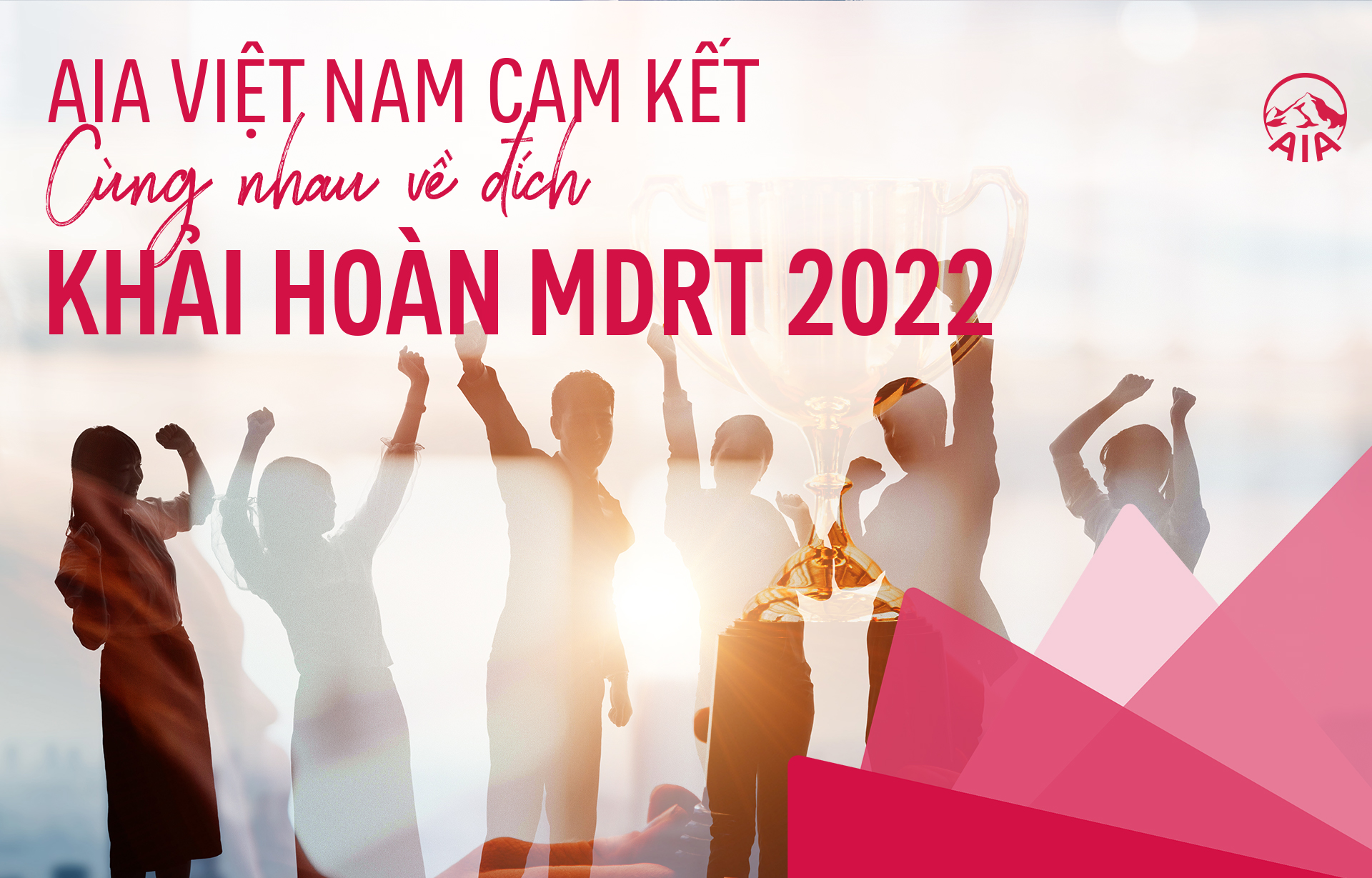 AIA VIỆT NAM CAM KẾT VỀ ĐÍCH KHẢI HOÀN MDRT 2022