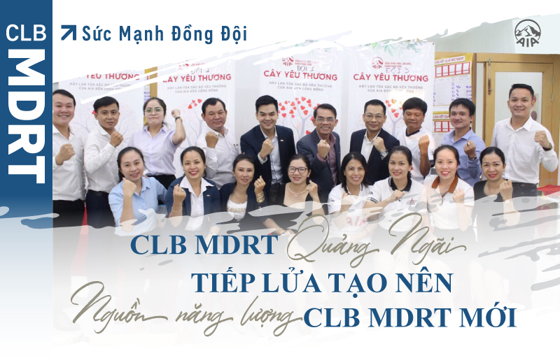 Sức Mạnh Đồng Đội | CLB MDRT Quảng Ngãi tiếp lửa tạo nên nguồn năng lượng mới