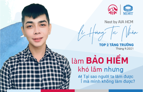 [GƯƠNG MẶT NỔI BẬT] Lê Hoàng Trí Nhân – Làm bảo hiểm khó lắm, nhưng tại sao người ta làm được mà mình lại không?