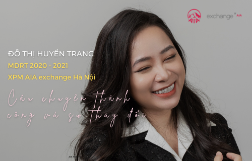 Đỗ Thị Huyền Trang – Câu chuyện thành công và sự thay đổi cùng AIA exchange