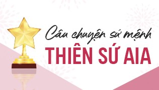 Câu chuyện về sứ mệnh thiên sứ AIA