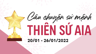 Câu chuyện về sứ mệnh Thiên sứ AIA từ 20/01 – 26/01/2022