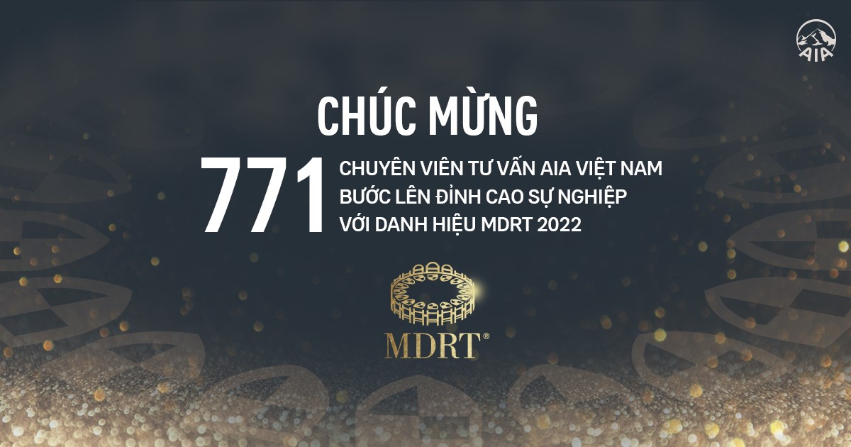 Thông cáo báo chí | AIA VIỆT NAM VINH DANH 771 GƯƠNG MẶT MDRT 2022 TIÊU BIỂU