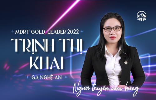 Chị Trịnh Thị Khai | MDRT Leader 2022 – Gold