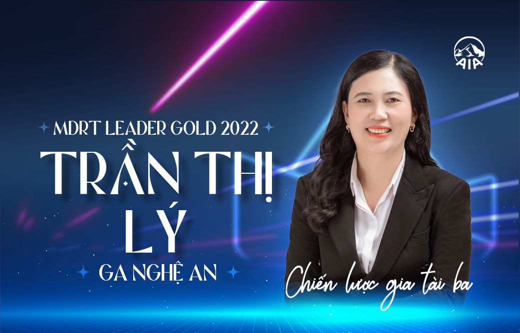 Chị Trần Thị Lý | MDRT Leader 2022 – Gold